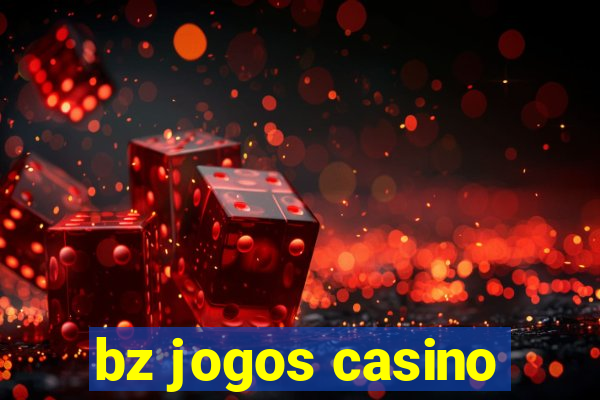 bz jogos casino